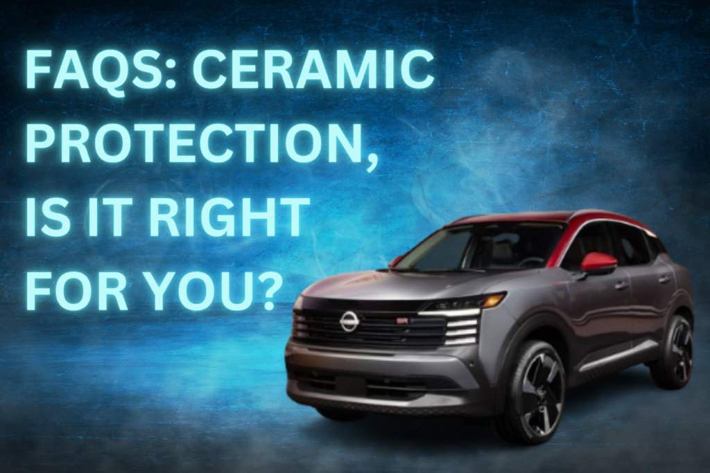 FAQs: Ceramic Protection, Is It Right For You?